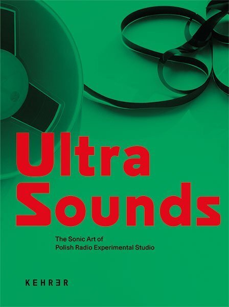 Cover: 9783868289213 | Ultra Sounds | The Sonic Art of Polish Radio Experimental Studio