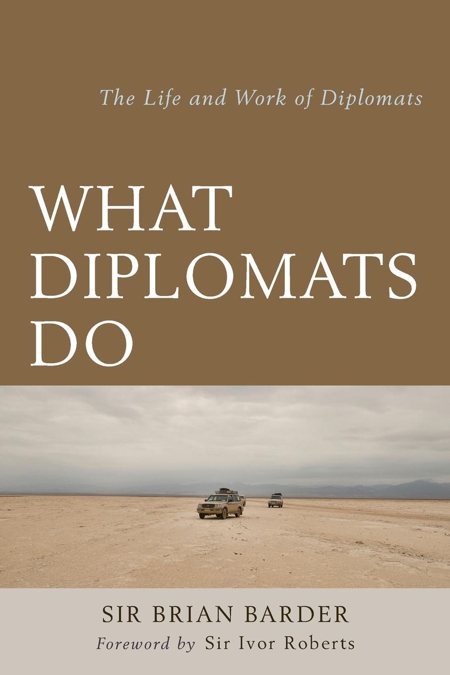 Cover: 9781442271630 | What Diplomats Do | The Life and Work of Diplomats | Brian Barder
