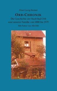 Cover: 9783831122301 | Orb-Chronik | Peter Georg Bremer | Taschenbuch | Paperback | 324 S.