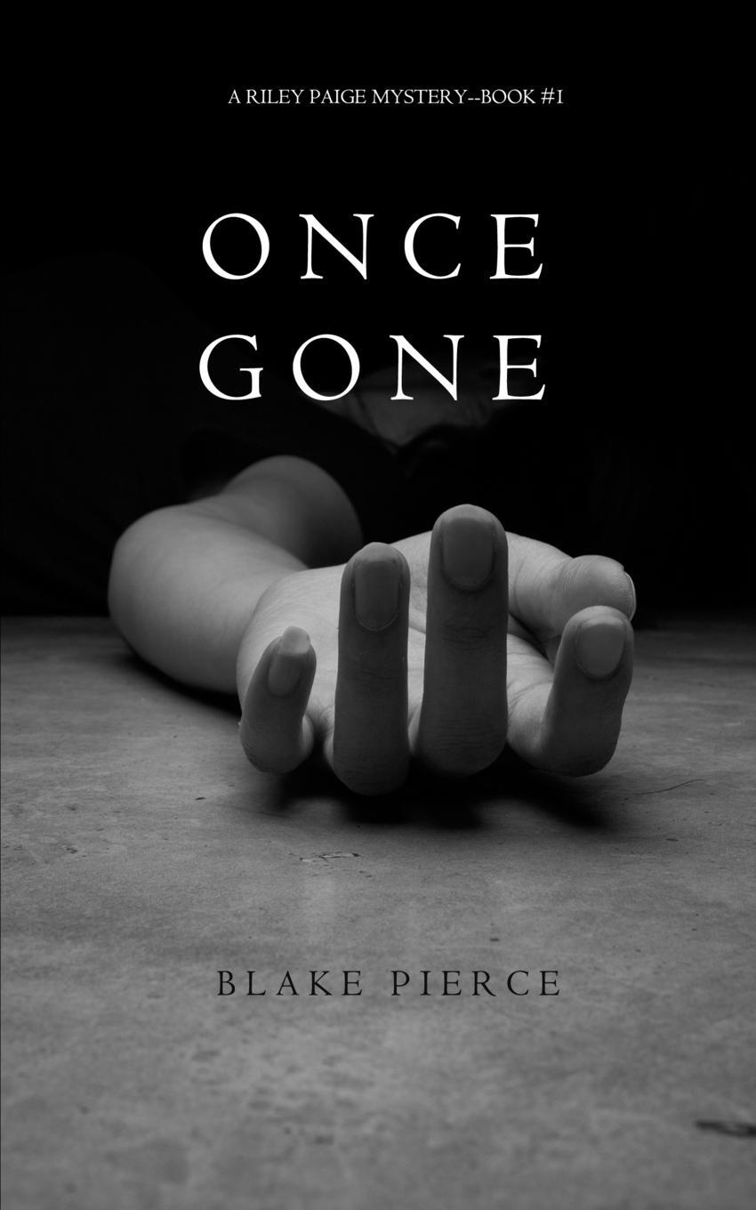 Cover: 9781632914699 | Once Gone (a Riley Paige Mystery--Book #1) | Blake Pierce | Buch