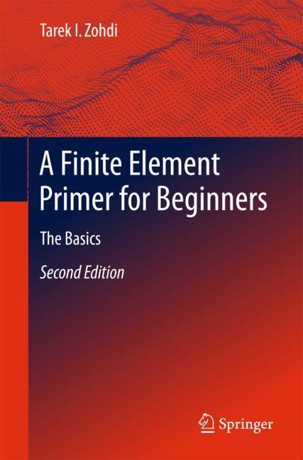 Cover: 9783319704272 | A Finite Element Primer for Beginners | The Basics | Tarek I. Zohdi