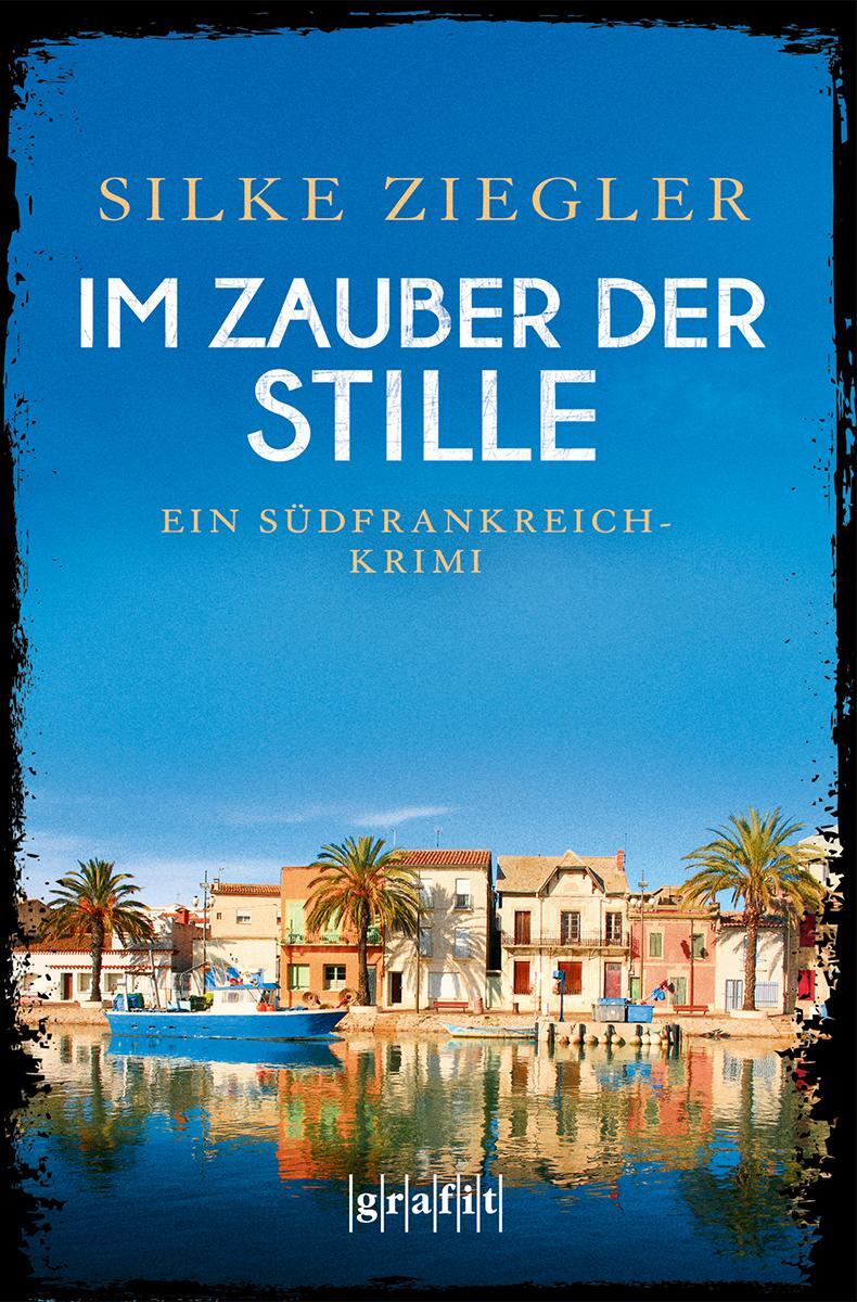 Cover: 9783986590062 | Im Zauber der Stille | Ein Südfrankreich-Krimi | Silke Ziegler | Buch