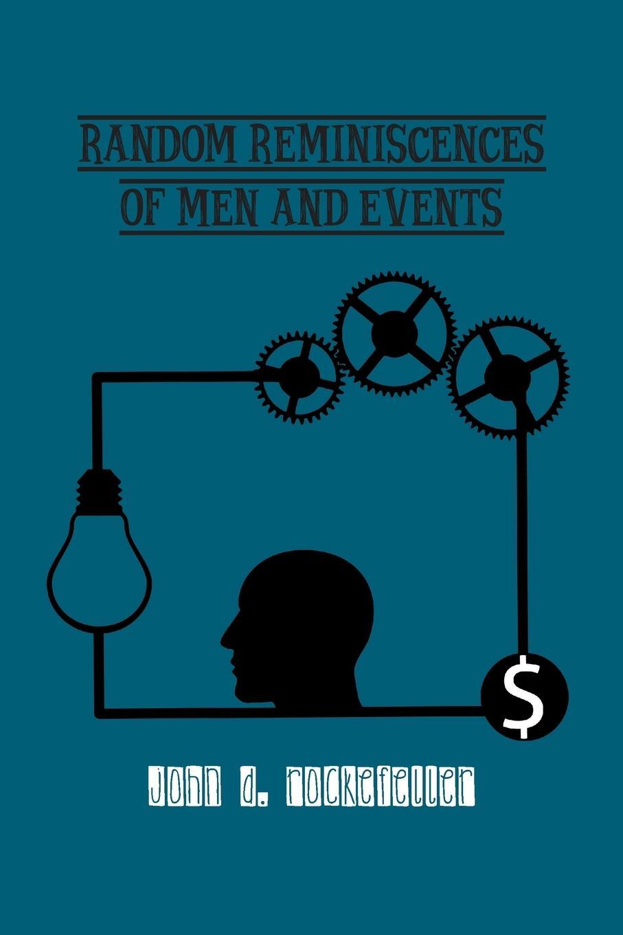 Cover: 9781774815267 | Random Reminiscences of Men and Events | John Rockefeller | Buch