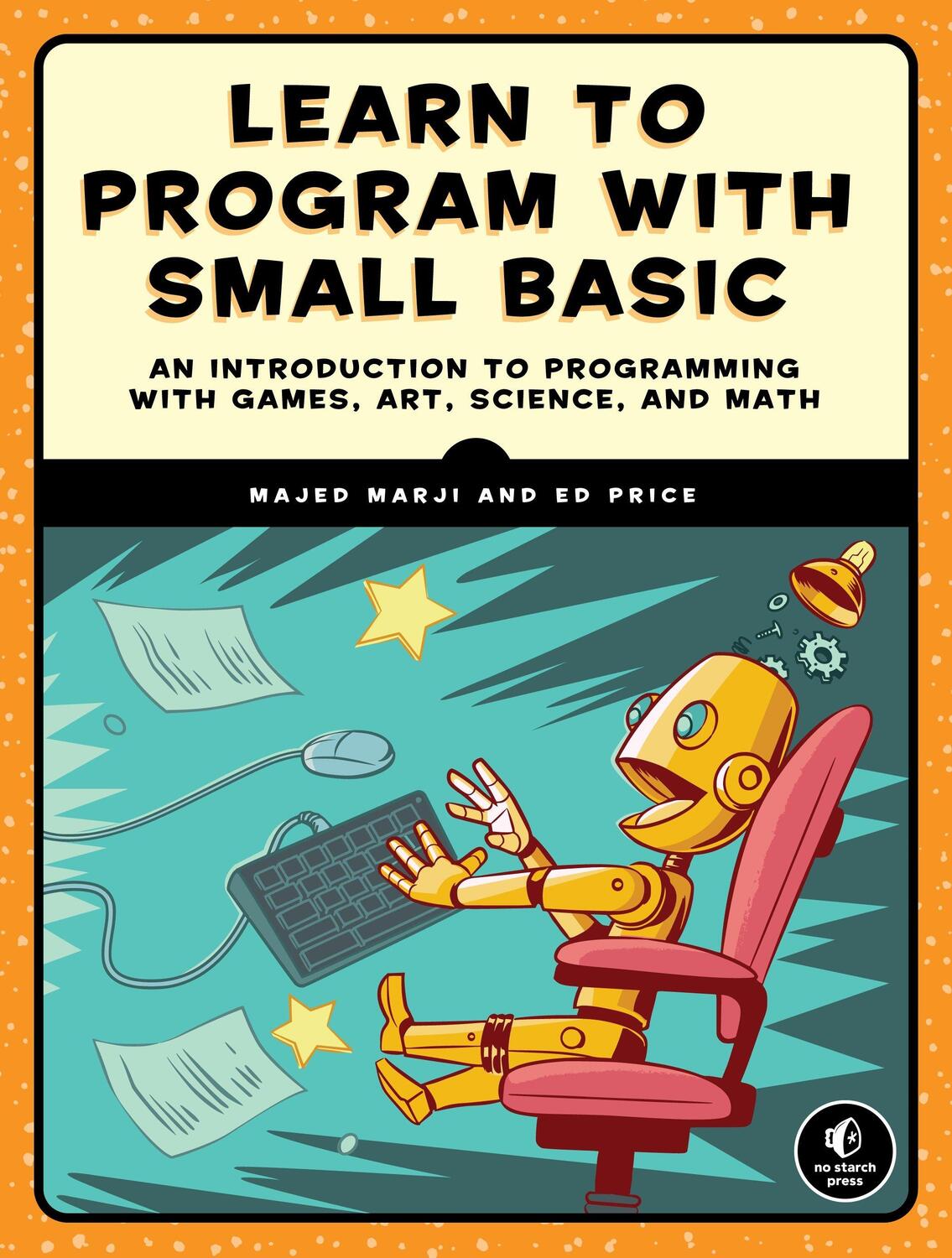 Cover: 9781593277024 | Learn to Program with Small Basic | Majed Marji (u. a.) | Taschenbuch