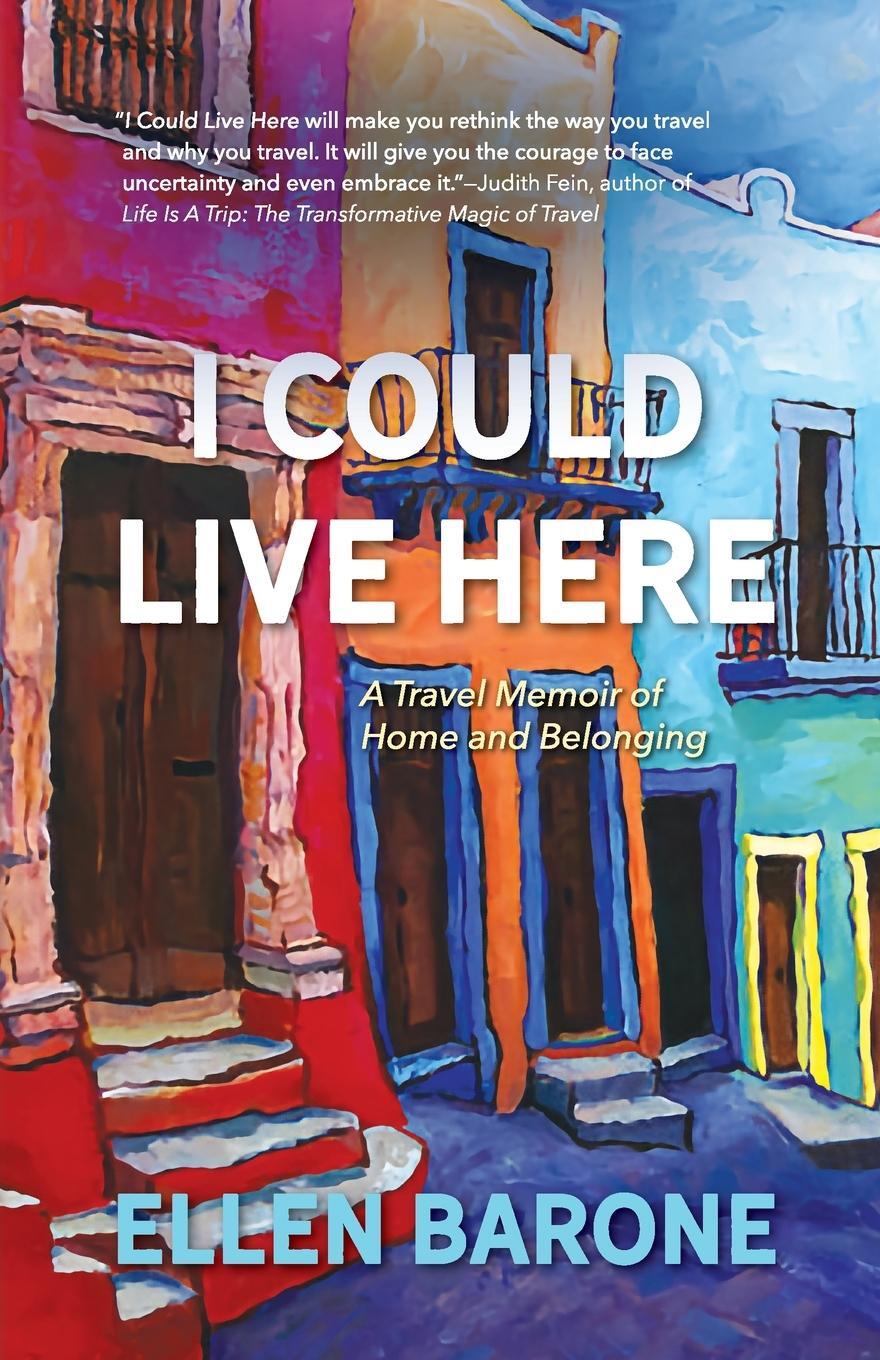 Cover: 9798989288915 | I Could Live Here | A Travel Memoir of Home and Belonging | Barone