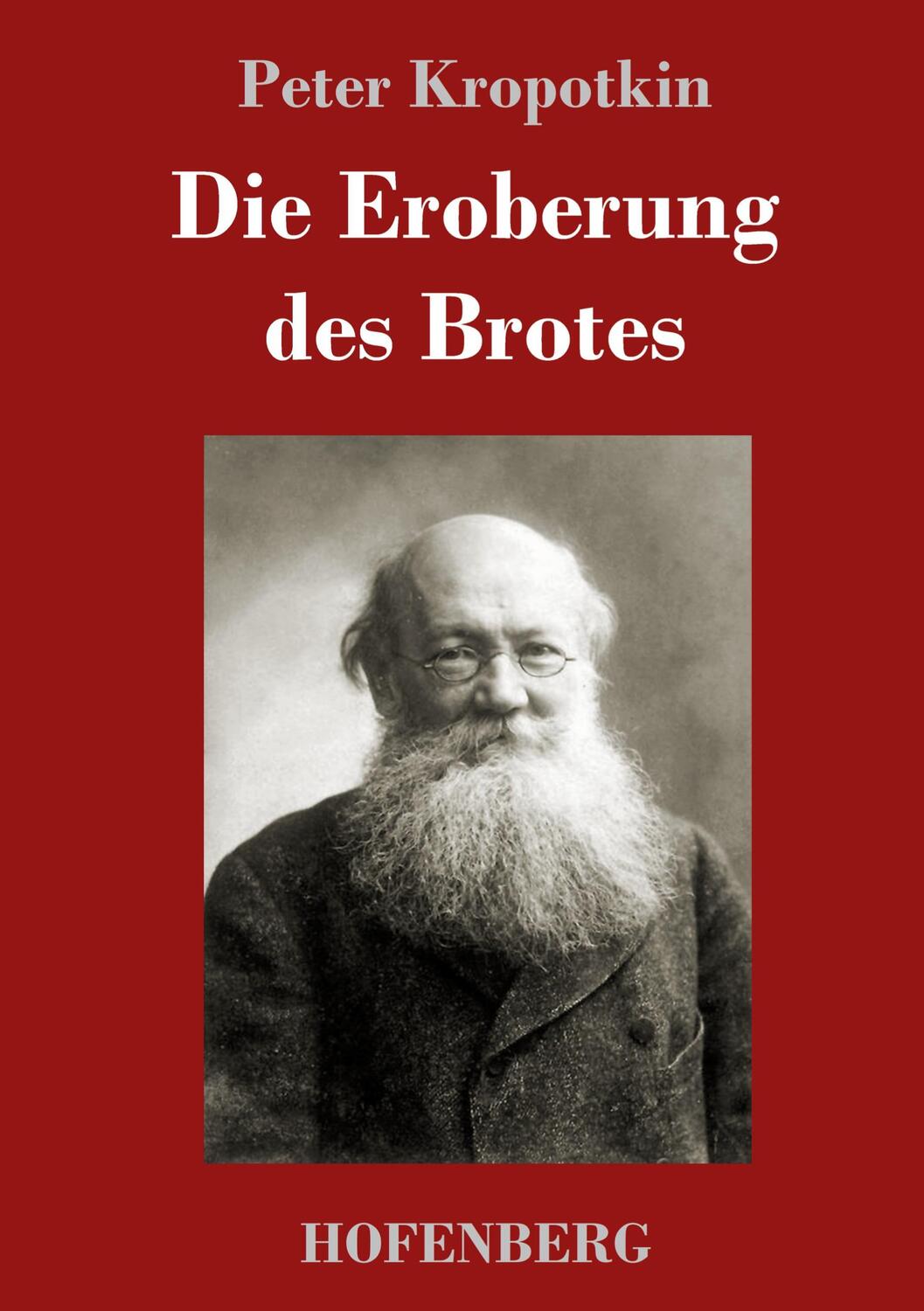 Cover: 9783743742802 | Die Eroberung des Brotes | Peter Kropotkin | Buch | 220 S. | Deutsch