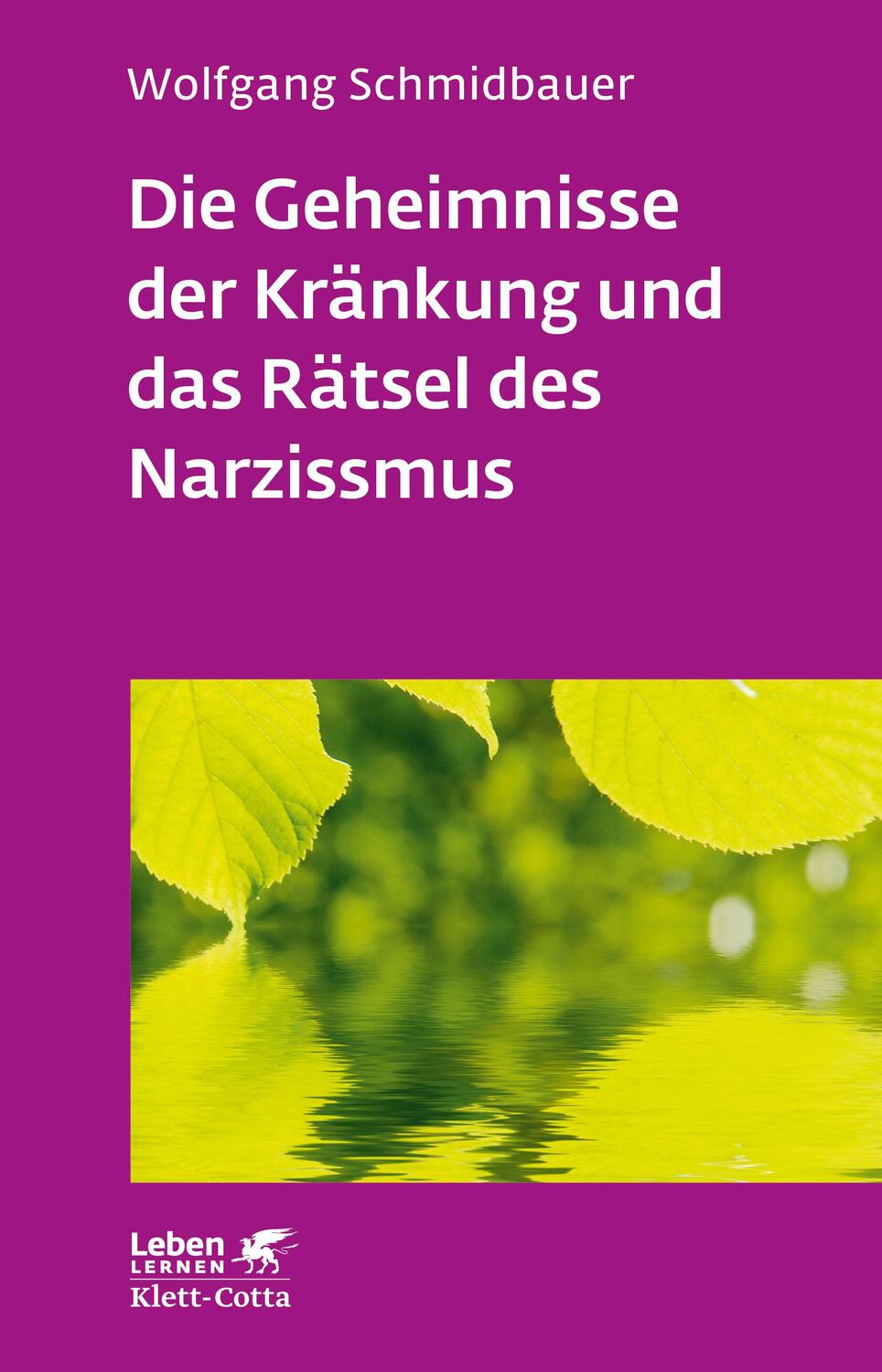 Cover: 9783608892307 | Die Geheimnisse der Kränkung und das Rätsel des Narzissmus (Leben...