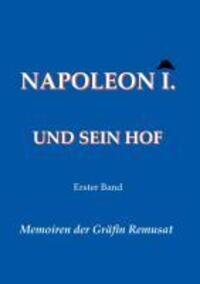 Cover: 9783941670242 | Napoleon I. und sein Hof (Erster Band) | Memoiren der Gräfin Remusat