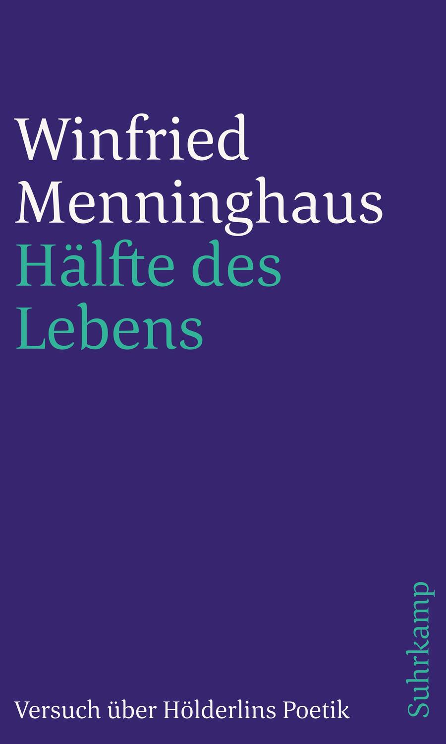 Cover: 9783518242780 | Hälfte des Lebens | Versuch über Hölderlins Poetik | Menninghaus