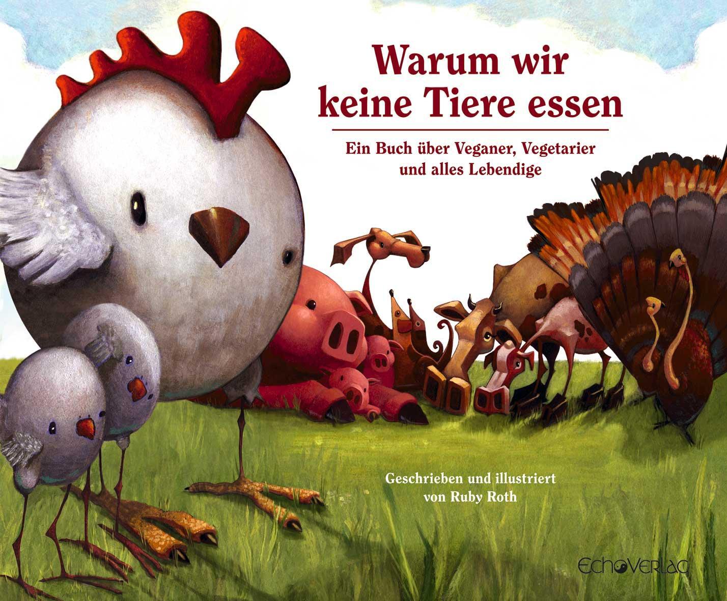 Cover: 9783926914514 | Warum wir keine Tiere essen | Ruby Roth | Buch | 48 S. | Deutsch