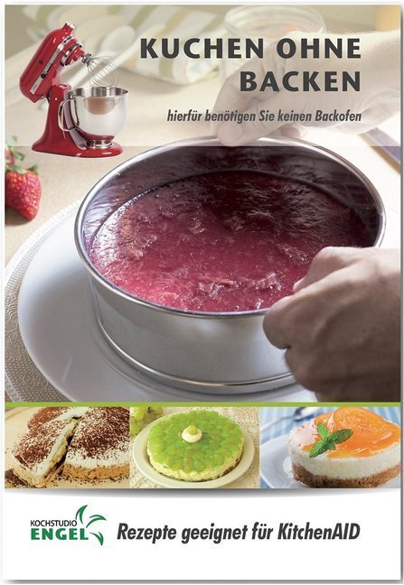 Cover: 9783945907115 | Kuchen ohne Backen - Rezepte geeignet für KitchenAid | Möhrlein-Yilmaz