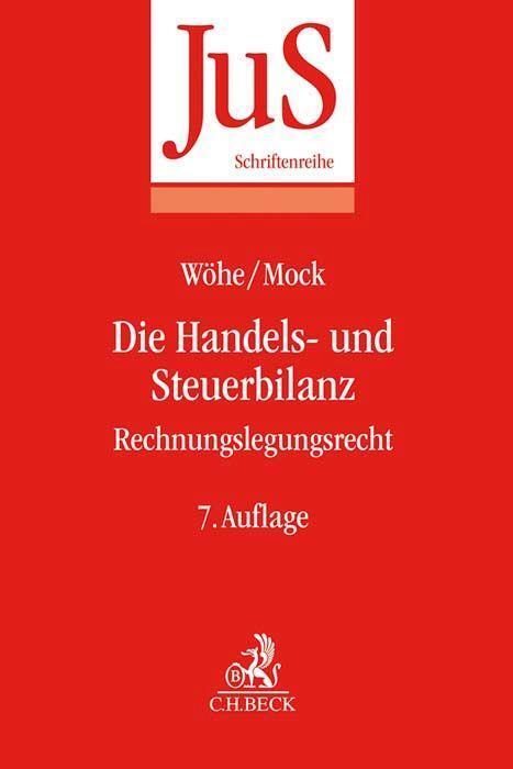 Cover: 9783406710919 | Die Handels- und Steuerbilanz | Rechnungslegungsrecht | Wöhe (u. a.)