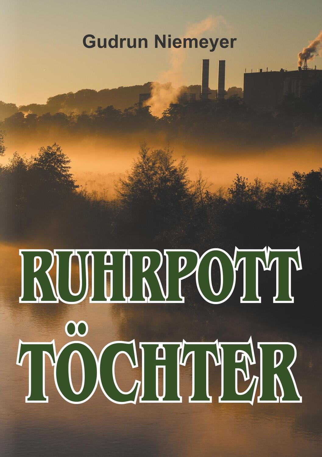 Cover: 9783748284093 | Ruhrpott-Töchter | Eine Ruhrpott-Liebe | Gudrun Niemeyer | Taschenbuch