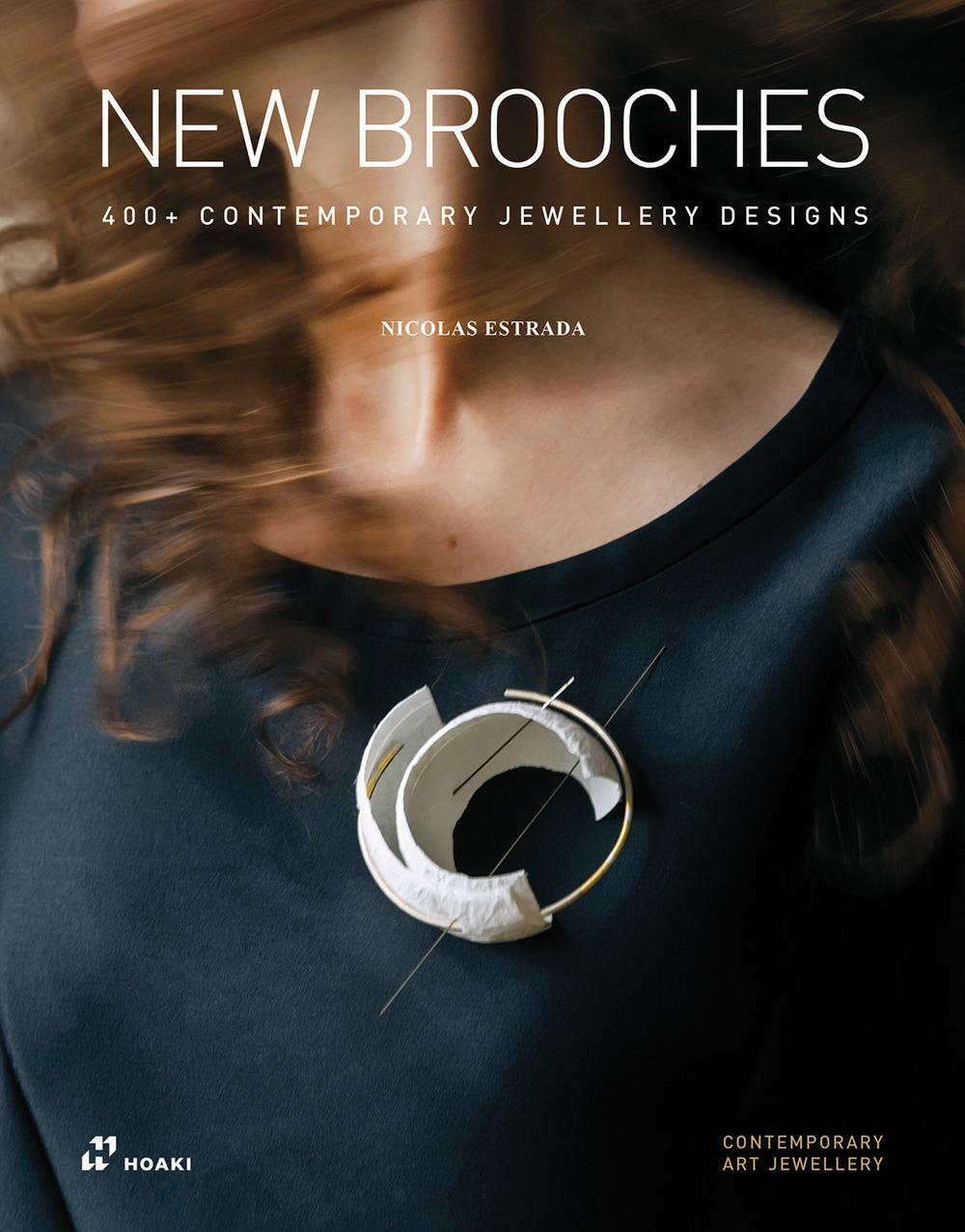 Cover: 9788417656942 | New Brooches | 400+ Contemporary Jewellery Designs | Nicolás Estrada