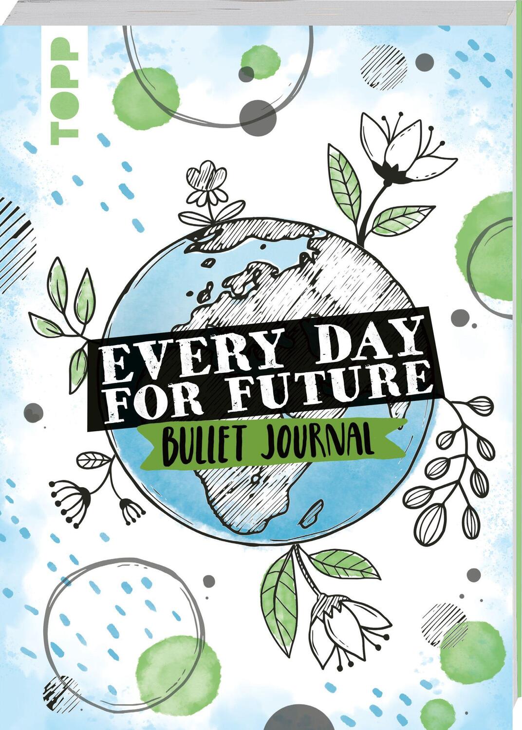 Cover: 9783772444913 | Every Day For Future - das Bullet Journal | Josephine Jones | Buch