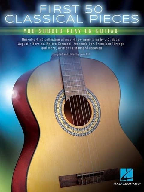 Cover: 9781495056574 | First 50 Classical Pieces You Should Play on Guitar | Hal Leonard Corp