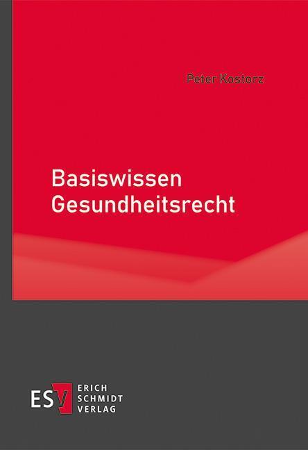 Cover: 9783503191994 | Basiswissen Gesundheitsrecht | Peter Kostorz | Taschenbuch | 158 S.
