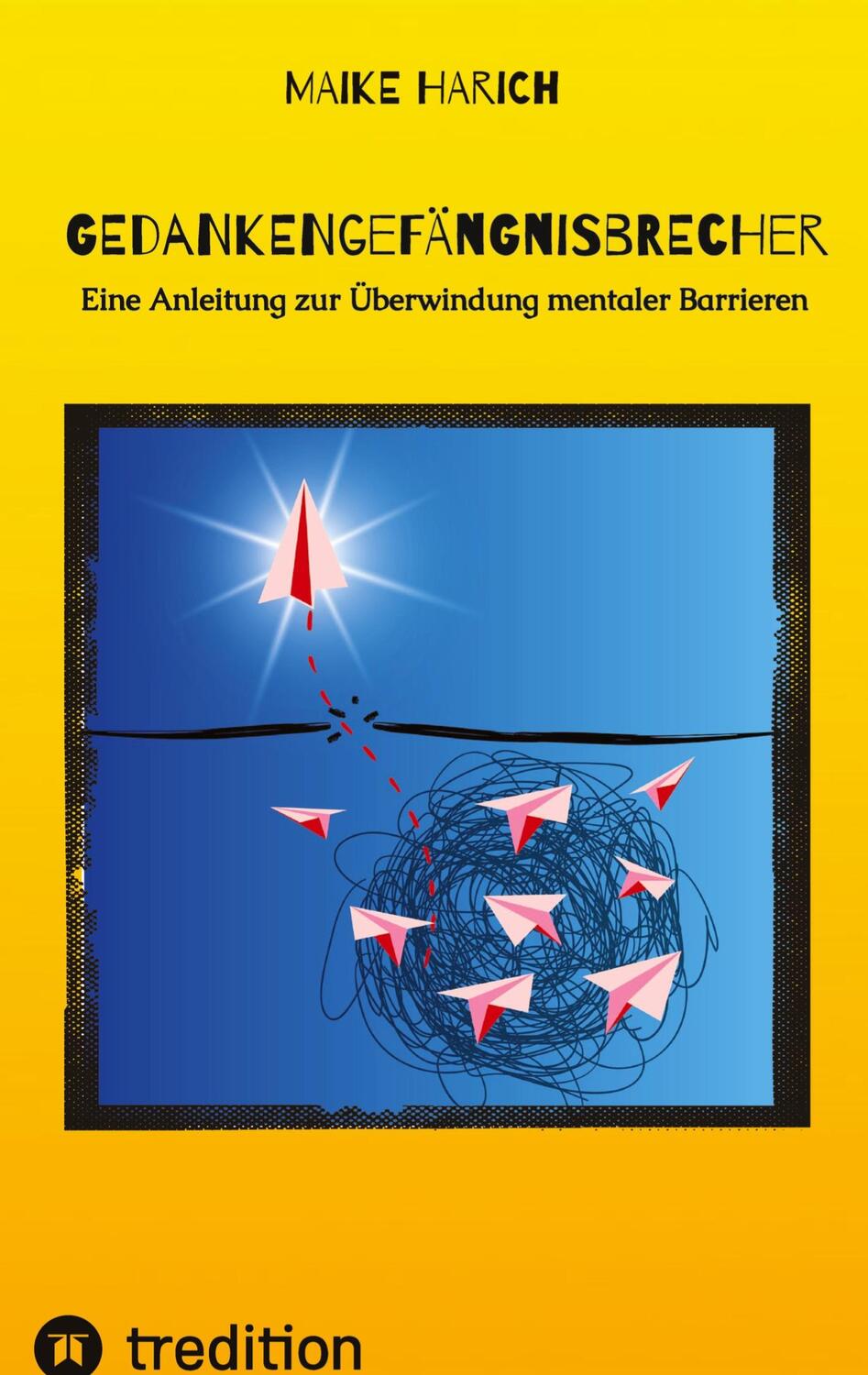Cover: 9783384084637 | Gedankengefängnisbrecher | Maike Harich | Buch | 168 S. | Deutsch