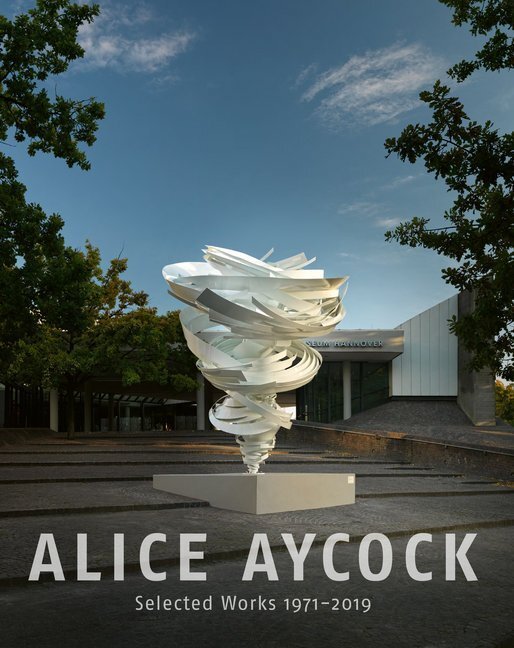 Cover: 9783868325485 | Alice Aycock. Selected Works 1971-2019 | Stella Jaeger (u. a.) | Buch