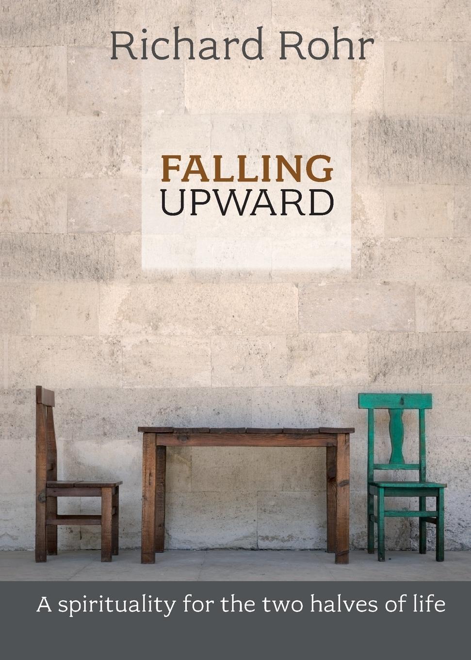 Cover: 9780281068913 | Falling Upward | A Spirituality For The Two Halves Of Life | Rohr