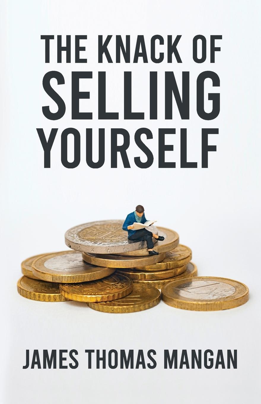 Cover: 9781639231324 | The Knack Of Selling Yourself | James T. Mangan | Taschenbuch | 2022