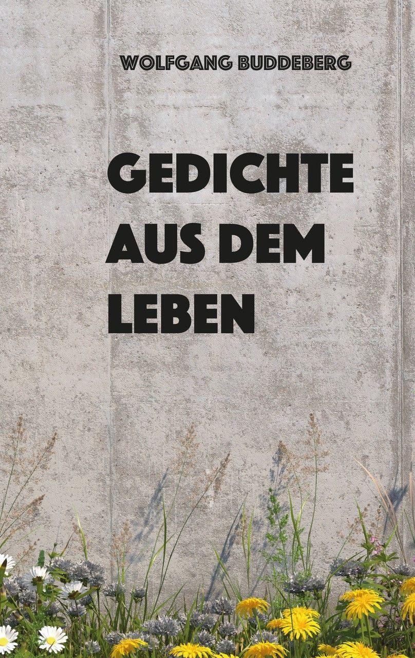 Cover: 9783939276067 | Gedichte aus dem Leben | Wolfgang Buddeberg | Buch | Deutsch | 2021