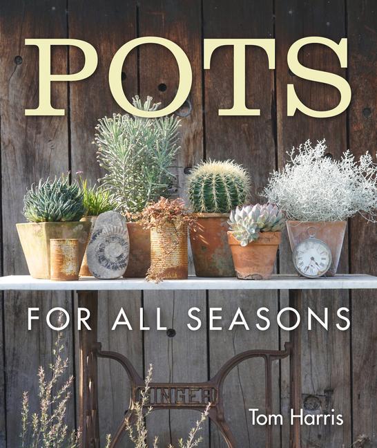 Cover: 9781910258798 | Pots for All Seasons | Tom Harris | Buch | Gebunden | Englisch | 2020