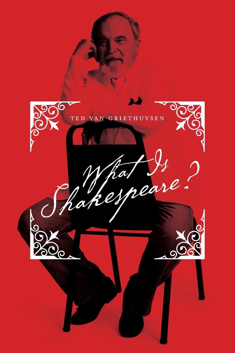 Cover: 9781525560798 | What Is Shakespeare? | Ted van Griethuysen | Taschenbuch | Paperback