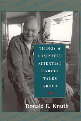 Cover: 9781575863269 | Things a Computer Scientist Rarely Talks About | Donald E. Knuth