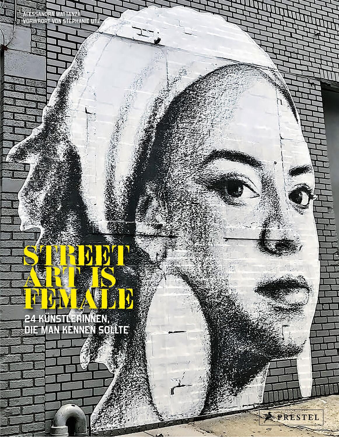Cover: 9783791388946 | Street Art is Female (dt.) | 24 Künstlerinnen, die man kennen sollte