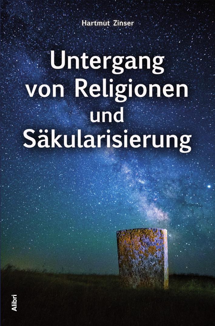 Cover: 9783865693747 | Untergang von Religionen und Säkularisierung | Hartmut Zinser | Buch