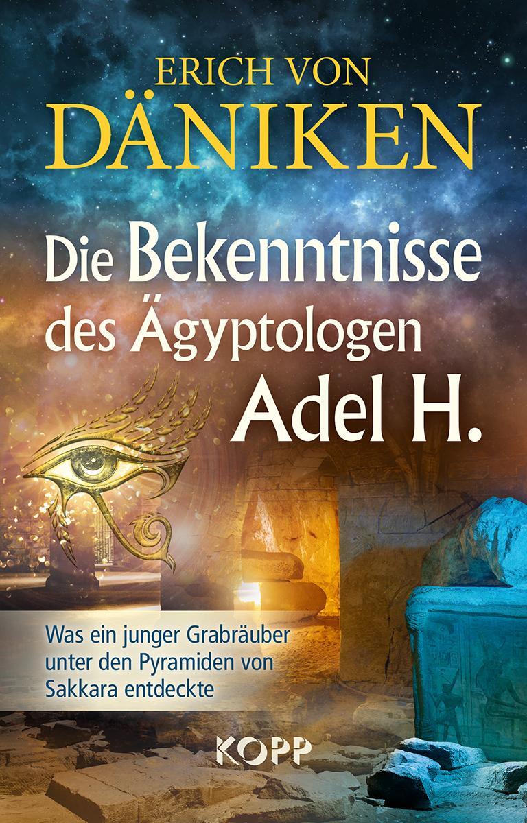 Cover: 9783864457012 | Die Bekenntnisse des Ägyptologen Adel H. | Erich Von Däniken | Buch