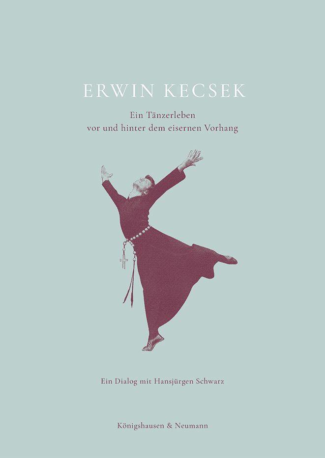 Cover: 9783826075049 | Erwin Kecsek | Ein Tänzerleben vor und hinter dem Eisernen Vorhang