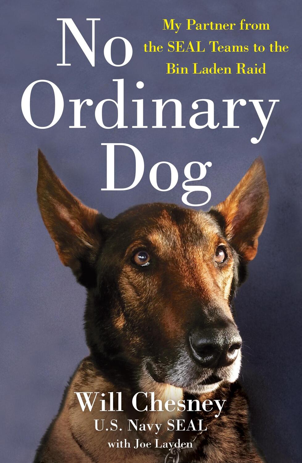 Cover: 9781250756961 | No Ordinary Dog | My Partner from the Seal Teams to the Bin Laden Raid