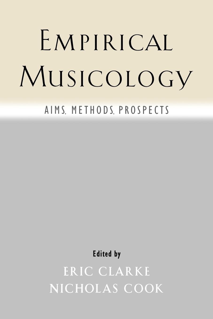 Cover: 9780195167504 | Empirical Musicology | Aims, Methods, Prospects | Eric Clarke (u. a.)