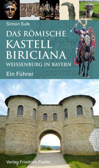 Cover: 9783791731582 | Das römische Kastell Biriciana Weißenburg in Bayern | Ein Führer