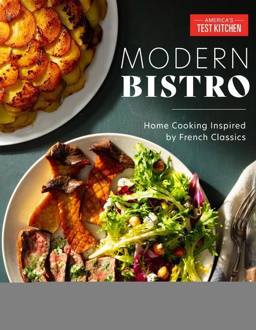 Cover: 9781948703468 | Modern Bistro | Home Cooking Inspired by French Classics | Kitchen