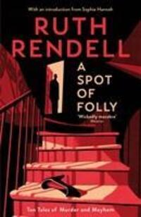 Cover: 9781788160155 | A Spot of Folly | Ten Tales of Murder and Mayhem | Ruth Rendell | Buch