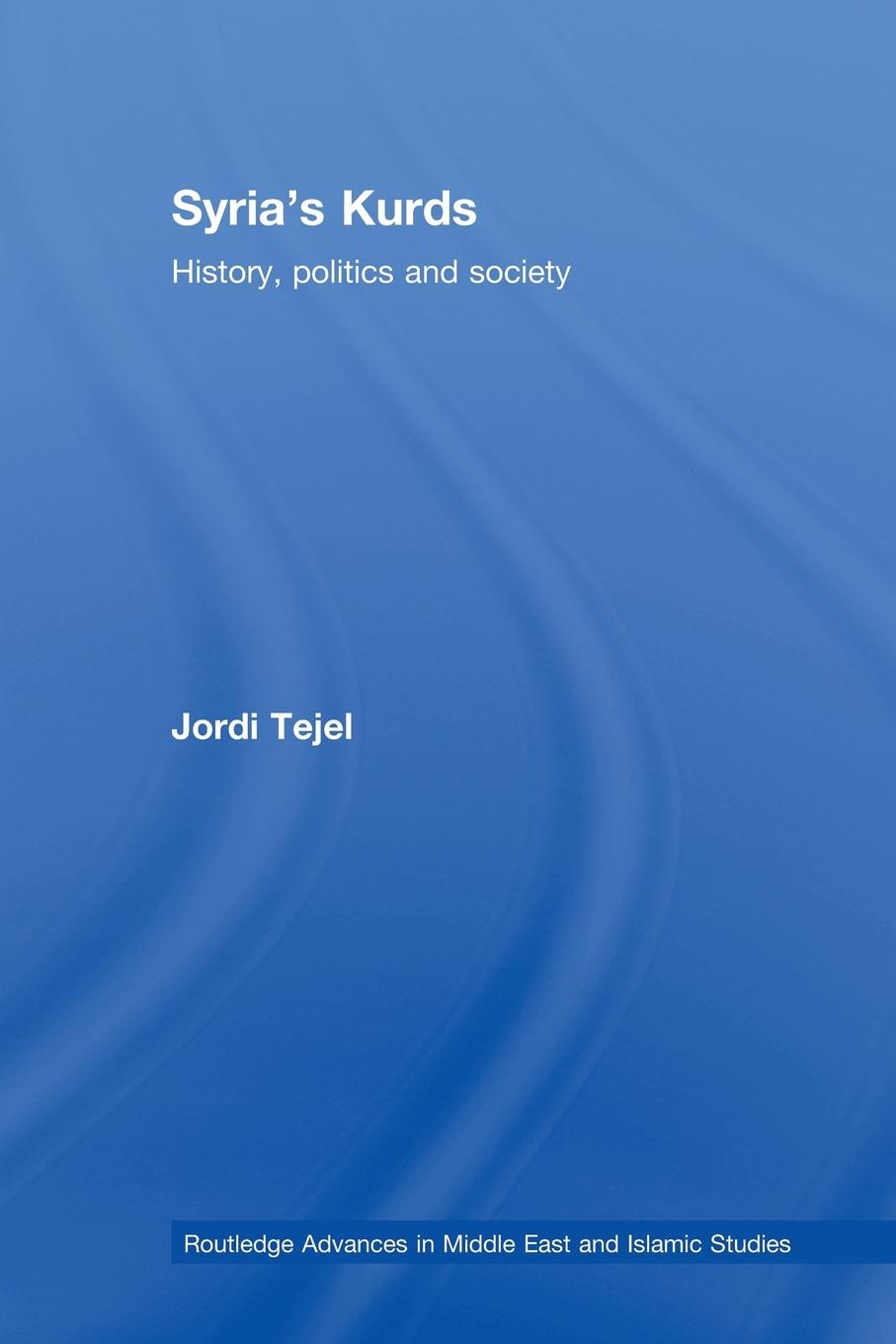 Cover: 9780415613460 | Syria's Kurds | History, Politics and Society | Jordi Tejel | Buch