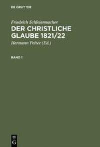 Cover: 9783110088373 | Der christliche Glaube 1821/22 | Studienausgabe | Schleiermacher