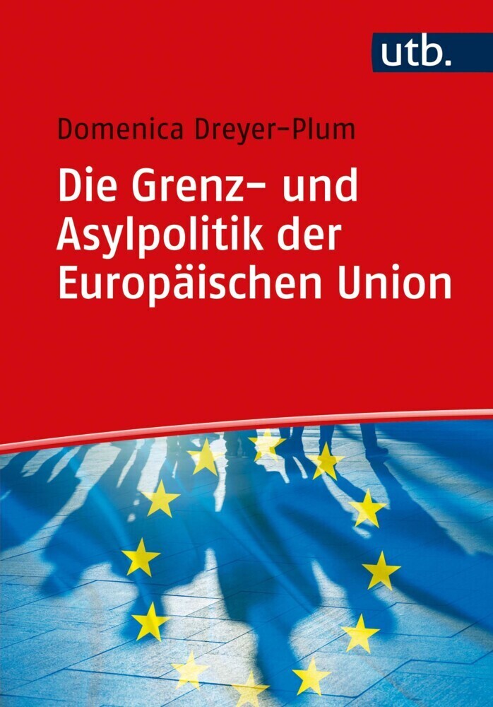 Cover: 9783825253462 | Die Grenz- und Asylpolitik der Europäischen Union | Dreyer-Plum | Buch