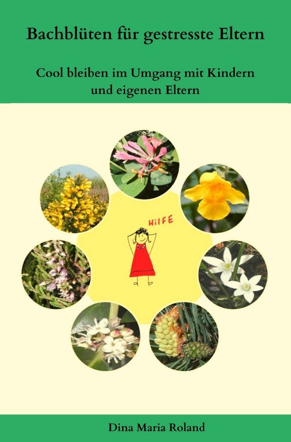 Cover: 9783752984248 | Bachblüten für gestresste Eltern | Dina Maria Roland | Taschenbuch