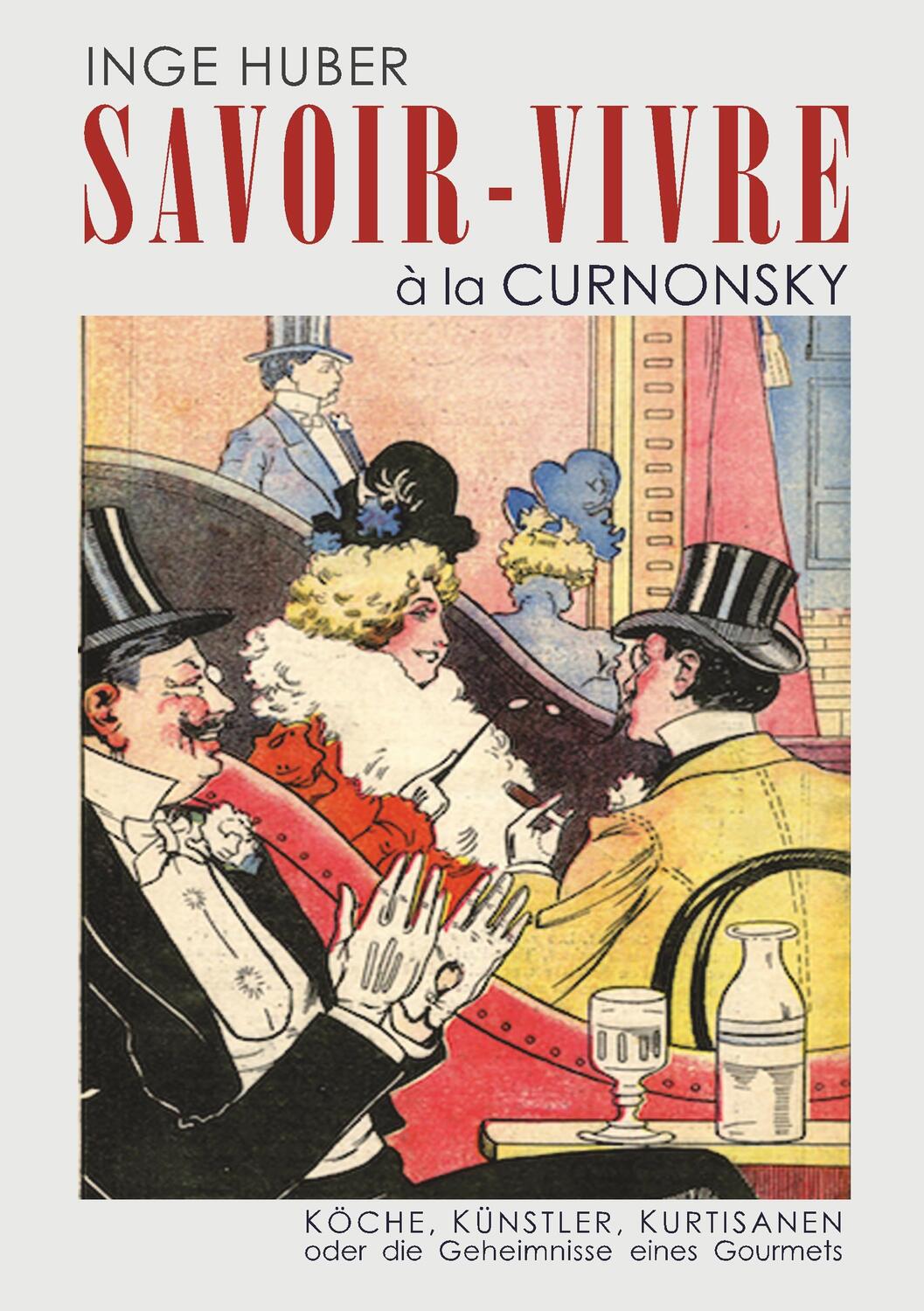 Cover: 9783748182993 | Savoir-Vivre à la Curnonsky | Inge Huber | Taschenbuch