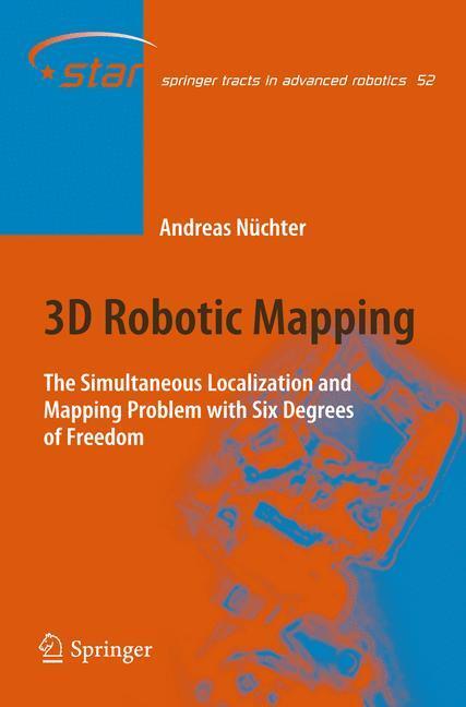 Cover: 9783540898832 | 3D Robotic Mapping | Andreas Nüchter | Buch | Englisch | 2009