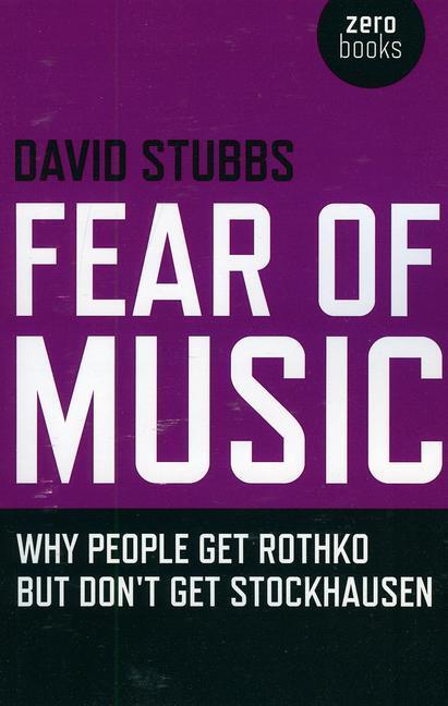 Cover: 9781846941795 | Fear of Music - Why People Get Rothko But Don`t Get Stockhausen | Buch