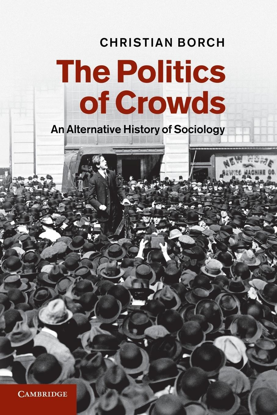 Cover: 9781107625464 | The Politics of Crowds | An Alternative History of Sociology | Borch