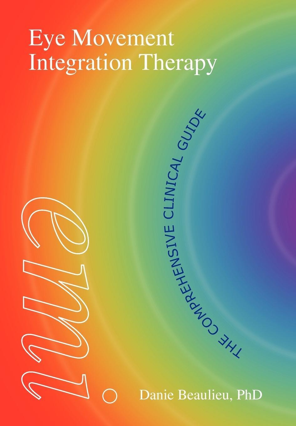 Cover: 9781904424154 | Eye Movement Integration Therapy (EMI) | Danie Beaulieu | Buch | 2013