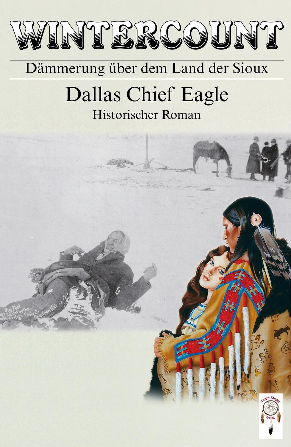 Cover: 9783941485020 | Wintercount | Dämmerung über dem Land der Sioux | Dallas Chief Eagle
