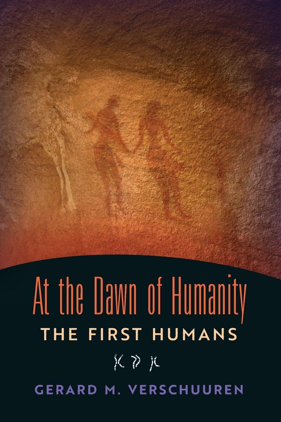 Cover: 9781621385523 | At the Dawn of Humanity | The First Humans | Gerard M. Verschuuren