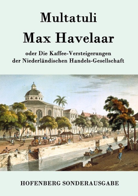 Cover: 9783843076678 | Max Havelaar | Multatuli | Taschenbuch | Paperback | 268 S. | Deutsch